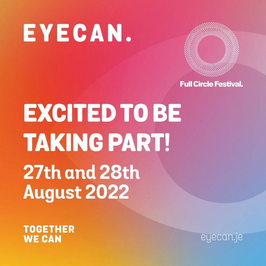 Image shows the wording "Excited to be taking part! 27th and 28th August", in white font, on a spectrum of warm sunny colours. The EYECAN logo can be seen in the background, as well as the Full Circle Festival logo in the top right hand corner